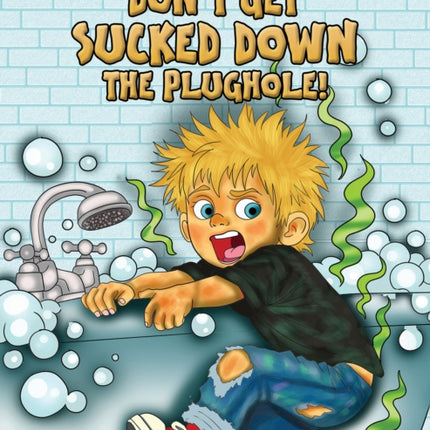 Dont Get Sucked Down the Plughole