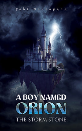 A Boy Named Orion The Storm Stone