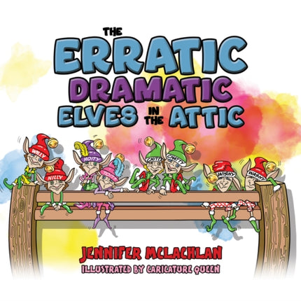The Erratic Dramatic Elves in the Attic