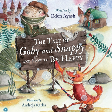 The Tale of Goby and Snappy and How to be Happy