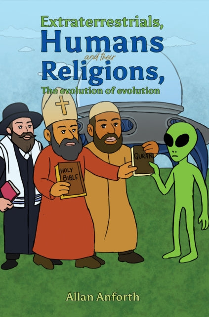 Extraterrestrials Humans and their Religions The evolution of evolution