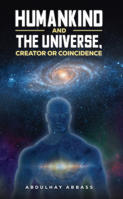 Humankind and the Universe Creator or Coincidence