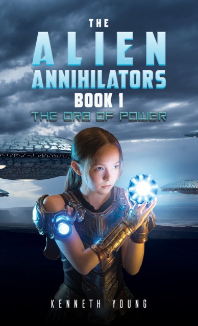 The Alien Annihilators Book 1 The Orb of Power
