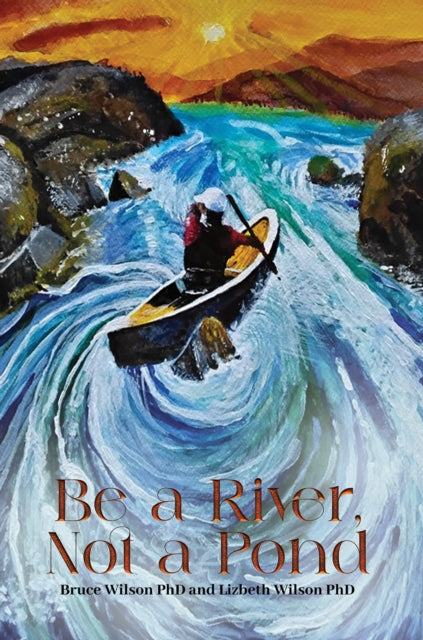 Be a River Not a Pond