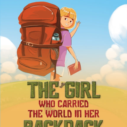 The Girl Who Carried the World in Her Backpack