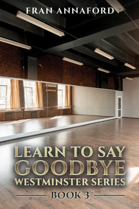 Westminster Series  Learn to Say Goodbye Book 3