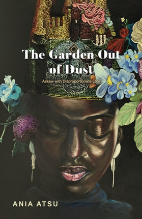 The Garden Out of Dust