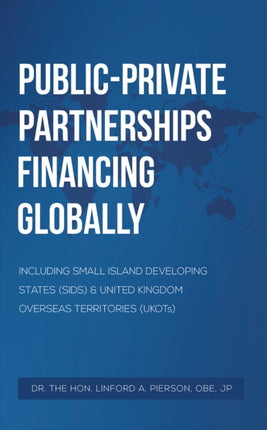 PublicPrivate Partnerships Financing Globally