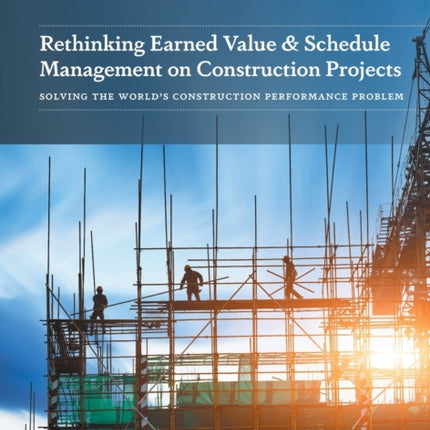 Rethinking Earned Value  Schedule Management on Construction Projects