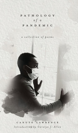 Pathology of a Pandemic a collection of poems