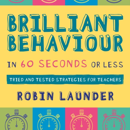 Brilliant Behaviour in 60 Seconds or Less