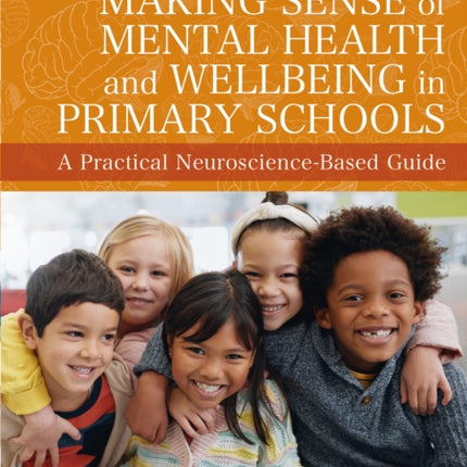 Making Sense of Mental Health and Wellbeing in Primary Schools