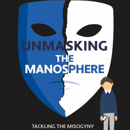 Unmasking the Manosphere