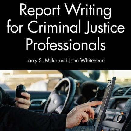 Report Writing for Criminal Justice Professionals