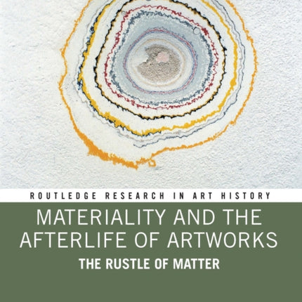 Materiality and The Afterlife of Artworks