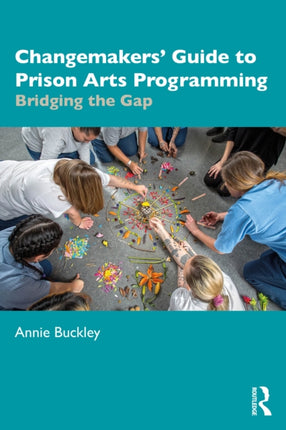 Changemakers Guide to Prison Arts Programming