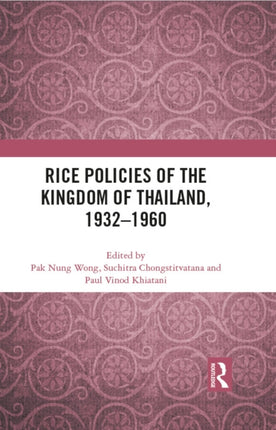 Rice Policies of the Kingdom of Thailand 1932  1960