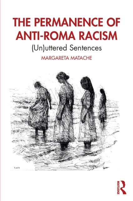 The Permanence of AntiRoma Racism