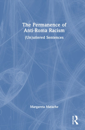 The Permanence of AntiRoma Racism