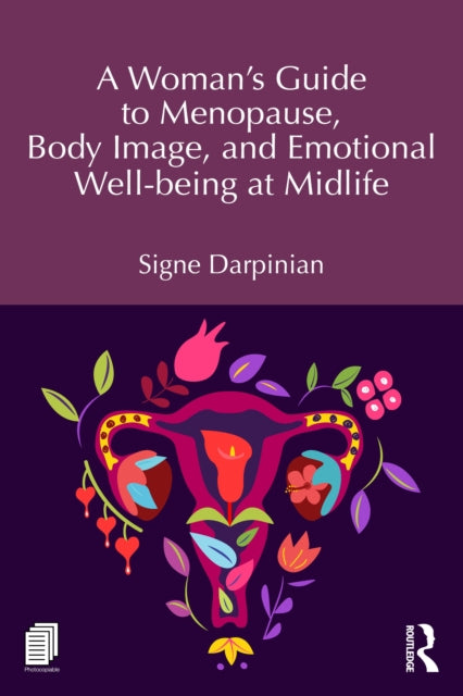 A Womans Guide to Menopause Body Image and Emotional WellBeing at Midlife