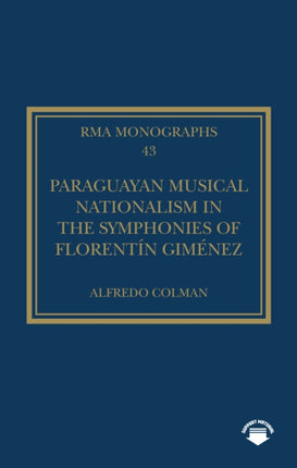 Paraguayan Musical Nationalism in the Symphonies of FlorentÃn GimÃnez