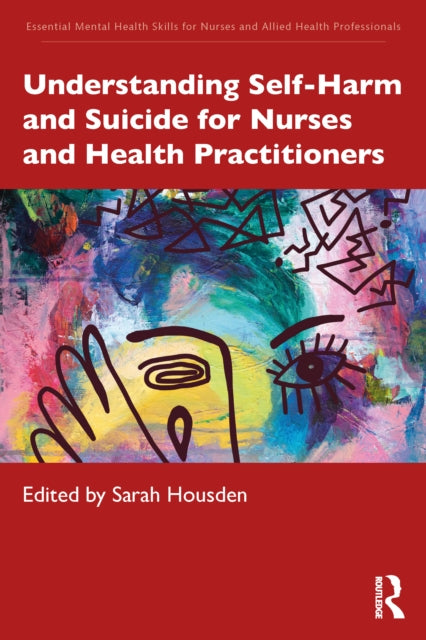 Understanding SelfHarm and Suicide for Nurses and Health Practitioners