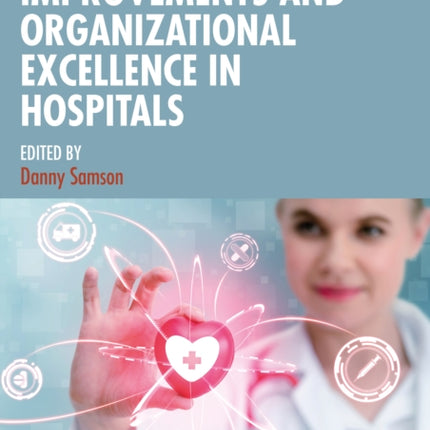 Leading Improvements and Organizational Excellence in Hospitals