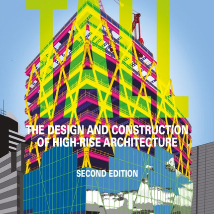 Tall the design and construction of highrise architecture