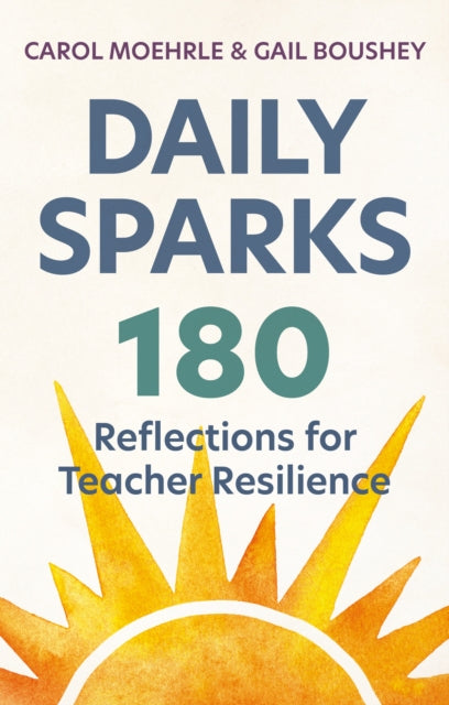 Daily Sparks 180 Reflections for Teacher Resilience