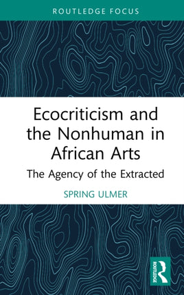 Ecocriticism and the Nonhuman in African Arts