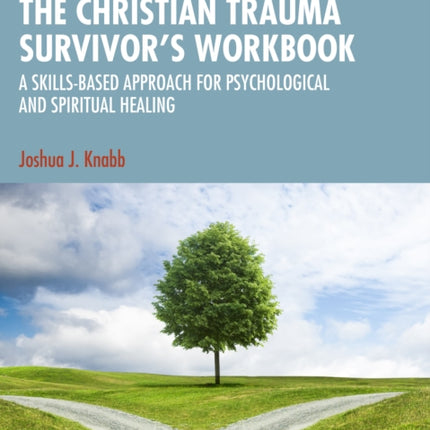The Christian Trauma Survivorâs Workbook