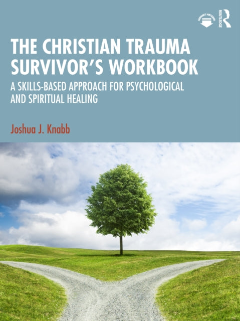 The Christian Trauma Survivorâs Workbook