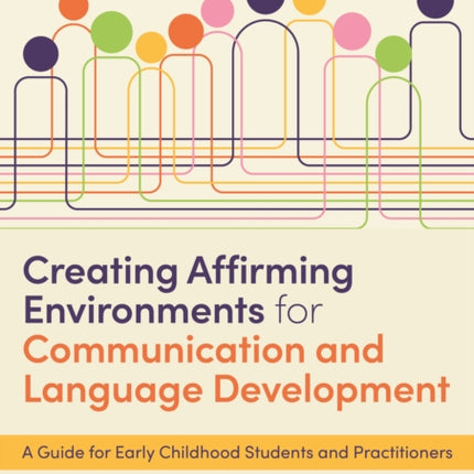Creating Affirming Environments for Communication and Language Development