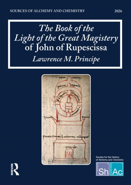 The Book of the Light of the Great Magistery of John of Rupescissa Liber lucis magisterii magni