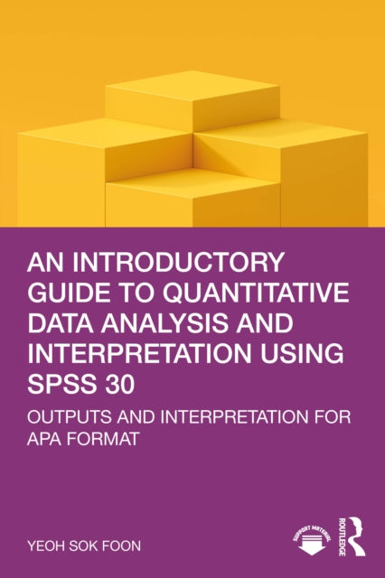 An Introductory Guide to Quantitative Data Analysis and Interpretation using SPSS 30