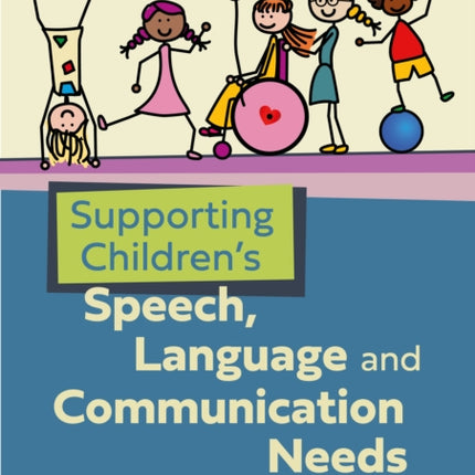 Supporting Childrens Speech Language and Communication Needs