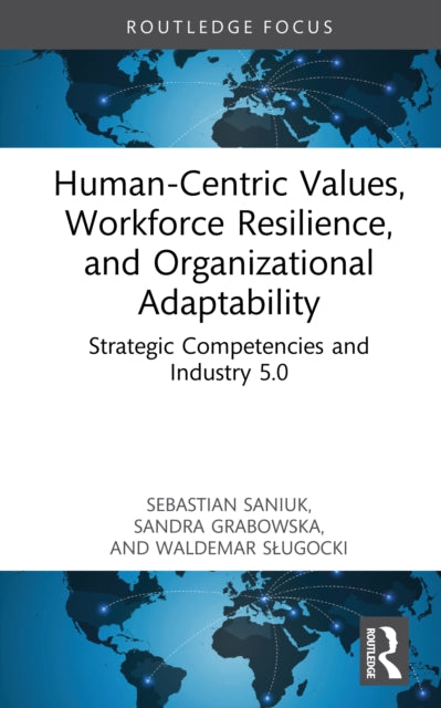 HumanCentric Values Workforce Resilience and Organizational Adaptability