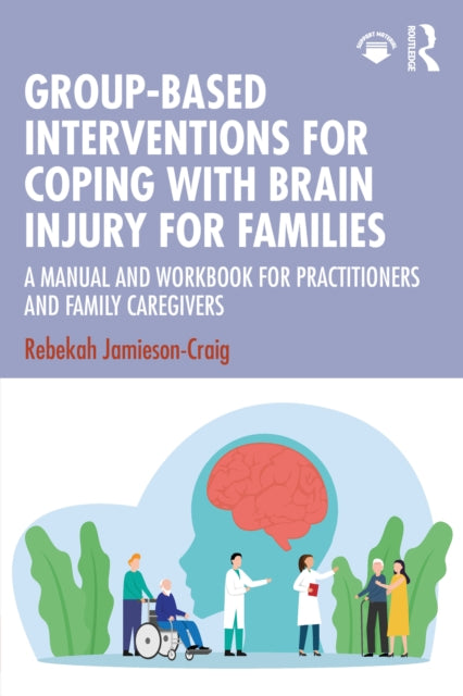 GroupBased Interventions for Coping with Brain Injury for Families