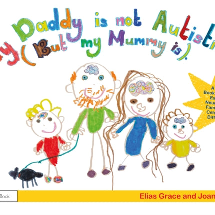 My Daddy is Not Autistic But My Mummy is