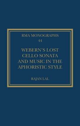Weberns Lost Cello Sonata and Music in the Aphoristic Style