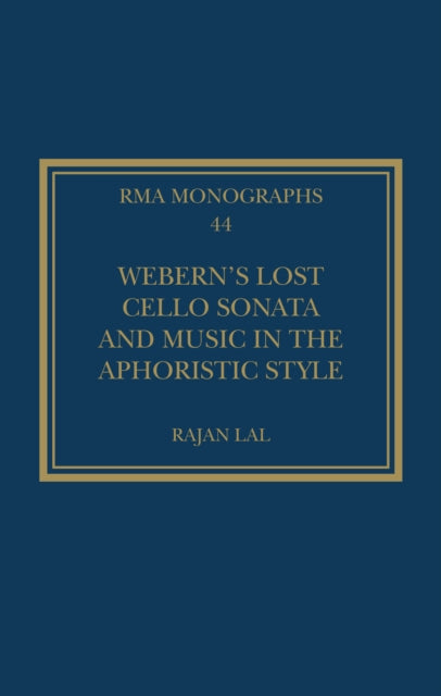Weberns Lost Cello Sonata and Music in the Aphoristic Style