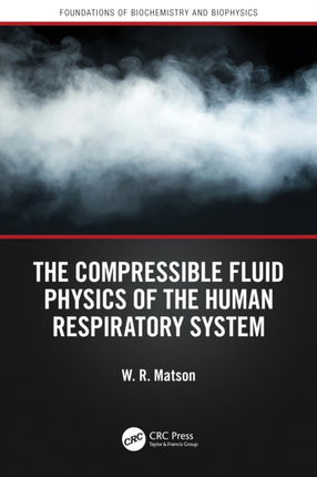 The Compressible Fluid Physics of the Human Respiratory System