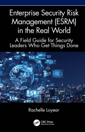 Enterprise Security Risk Management ESRM in the Real World