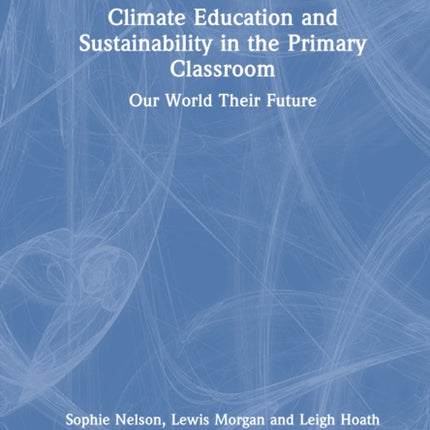 Climate Education and Sustainability in the Primary Classroom