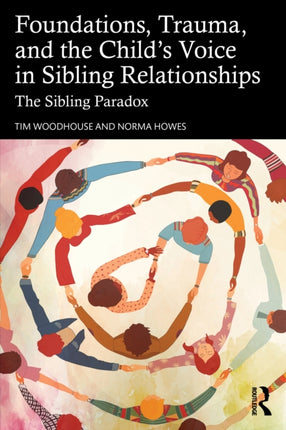 Foundations Trauma and the Childs Voice in Sibling Relationships