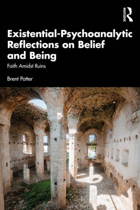 ExistentialPsychoanalytic Reflections on Belief and Being