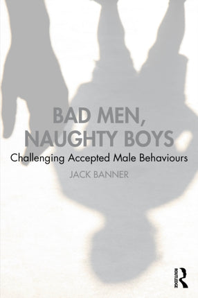 Bad Men Naughty Boys