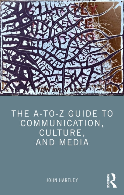 The AtoZ Guide to Communication Culture and Media