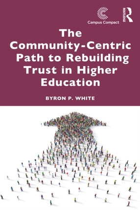 The CommunityCentric Path to Rebuilding Trust in Higher Education