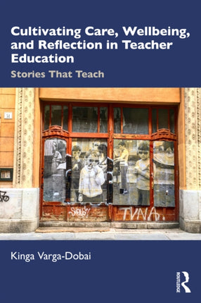 Cultivating Care Wellbeing and Reflection in Teacher Education
